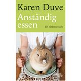 Karen Duve: Anständig essen