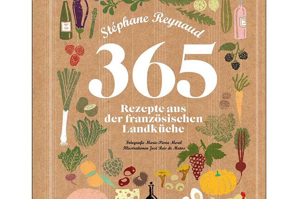 365 Rezepte aus der französischen Landküche 365 Rezepte aus der französischen Landküche