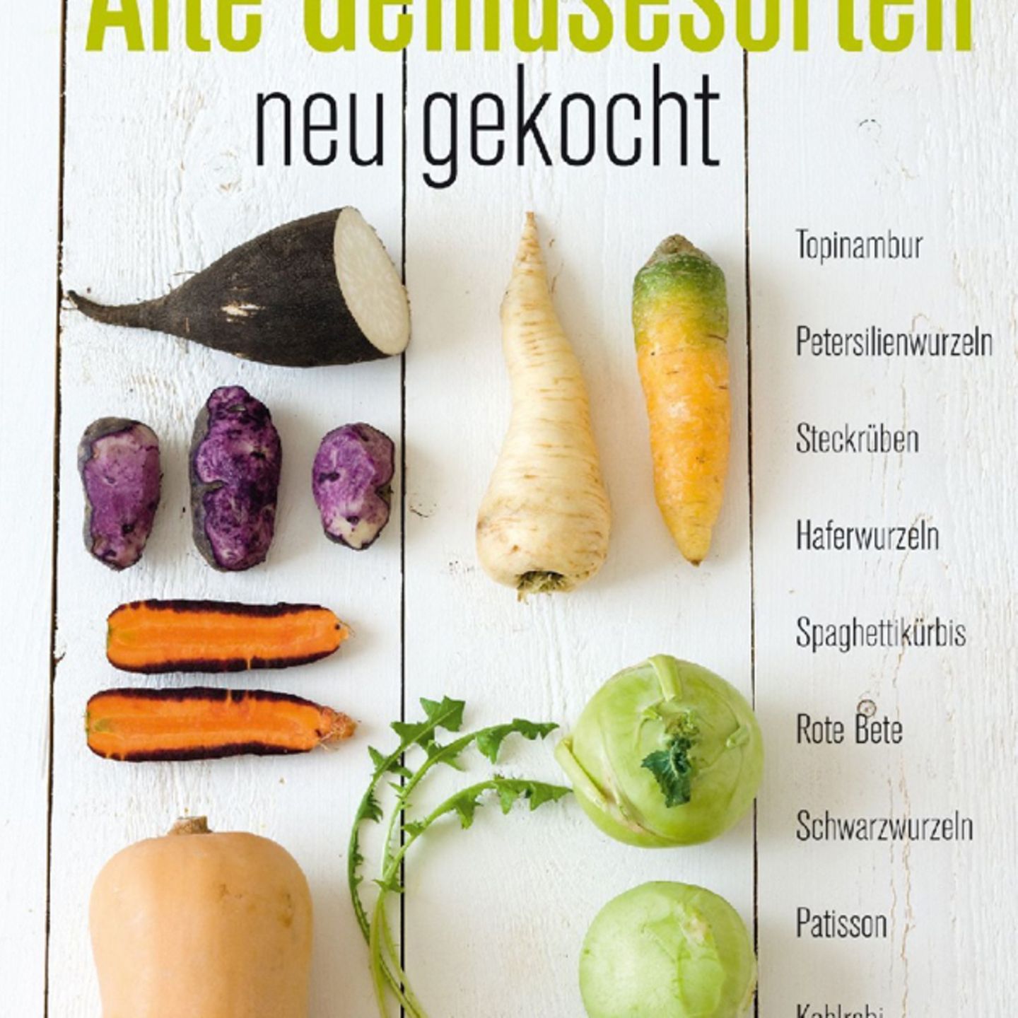 Alte Gemüsesorten neu gekocht [ESSEN UND TRINKEN]