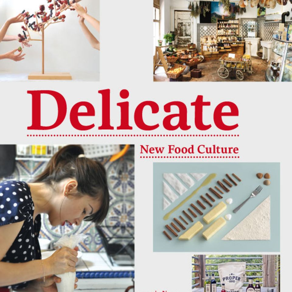 Inspirierend: das Buch ‘Delicate: New Food Culture’