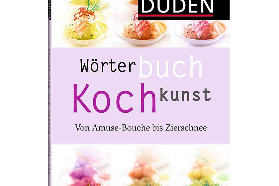 Duden Wörterbuch Kochkunst