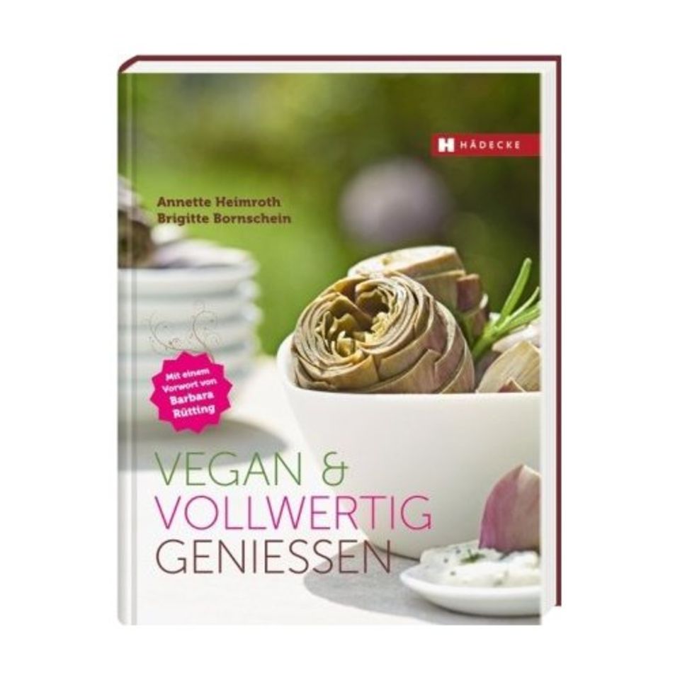 Vegan & Vollwertig genießen Vegan & Vollwertig genießen