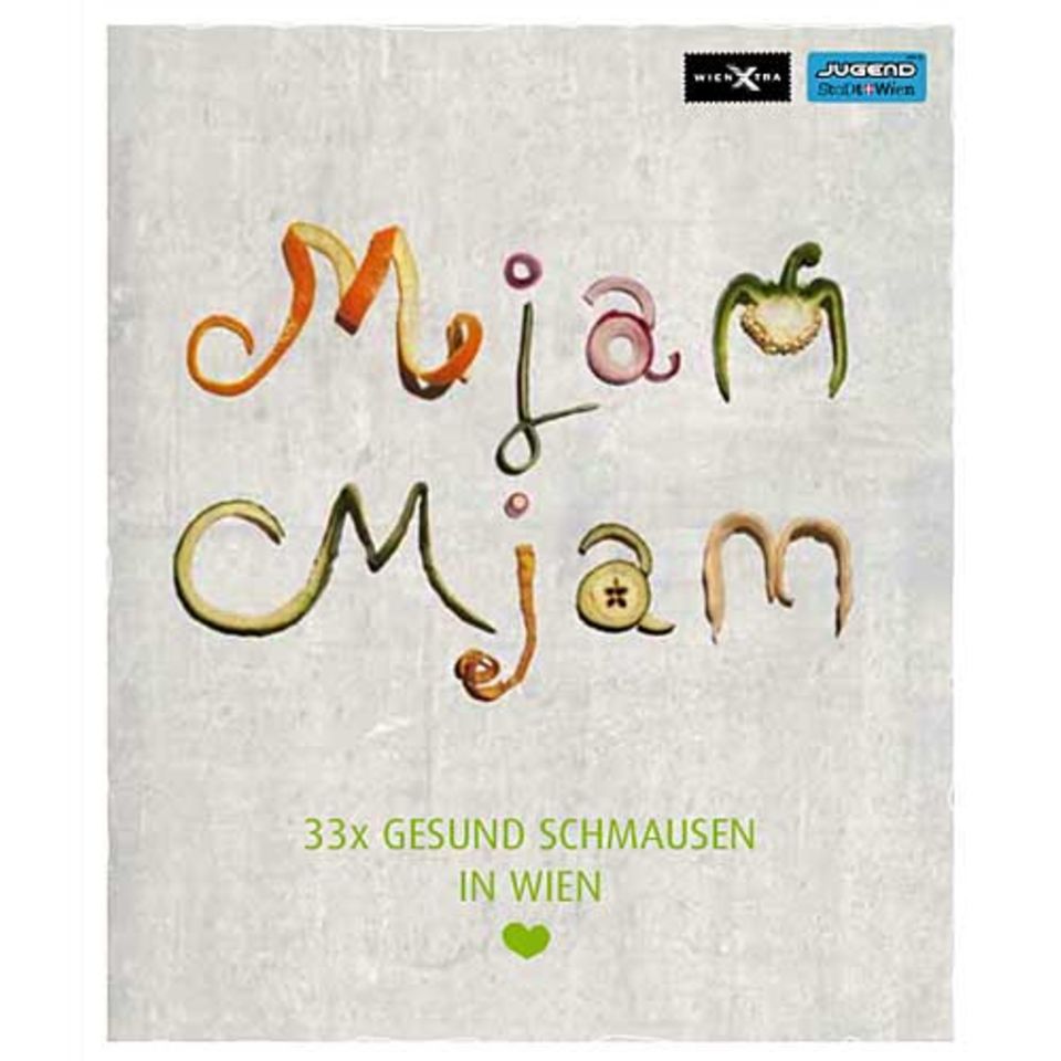Mjam mjam: Gesund essen in Wien Mjam mjam: Gesund essen in Wien