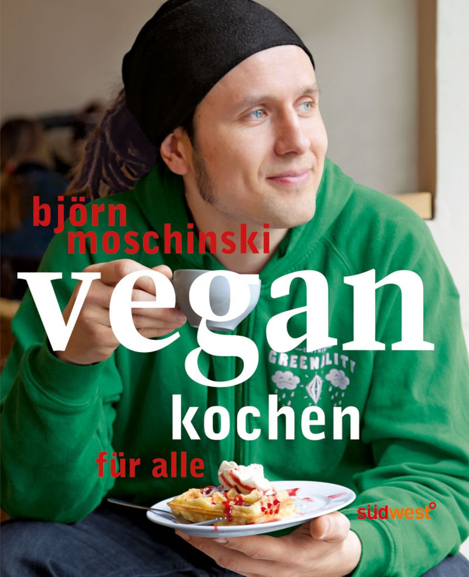 Björn Moschinski - Vegan kochen für alle Björn Moschinski - Vegan kochen für alle