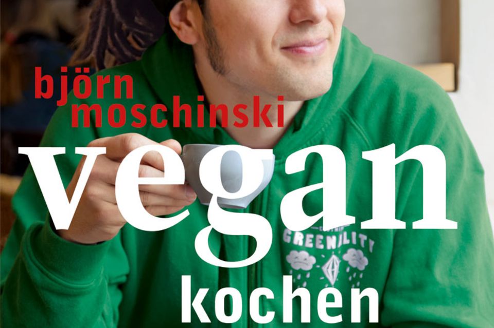 Björn Moschinski - Vegan kochen für alle Björn Moschinski - Vegan kochen für alle