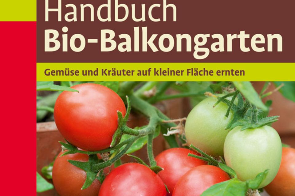 Andrea Heistinger/Arche Noah: Handbuch Bio-Balkongarten