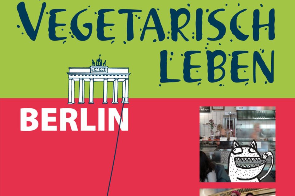 Alles rund um das vegetarische Leben in Berlin findet man im aktuellen Veggie Guide