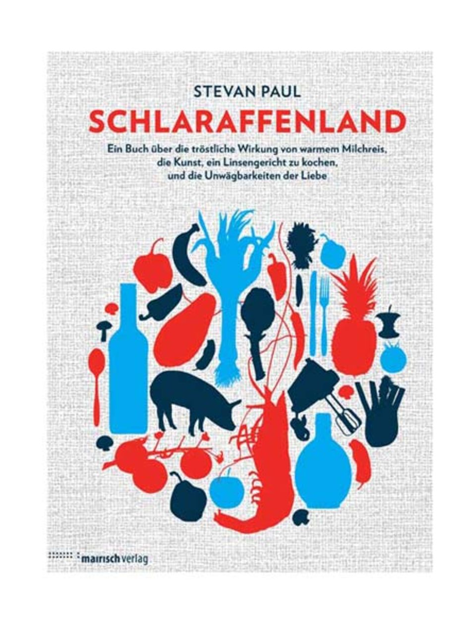 Köstlichkeiten zum Lesen: Schlaraffenland Köstlichkeiten zum Lesen: Schlaraffenland