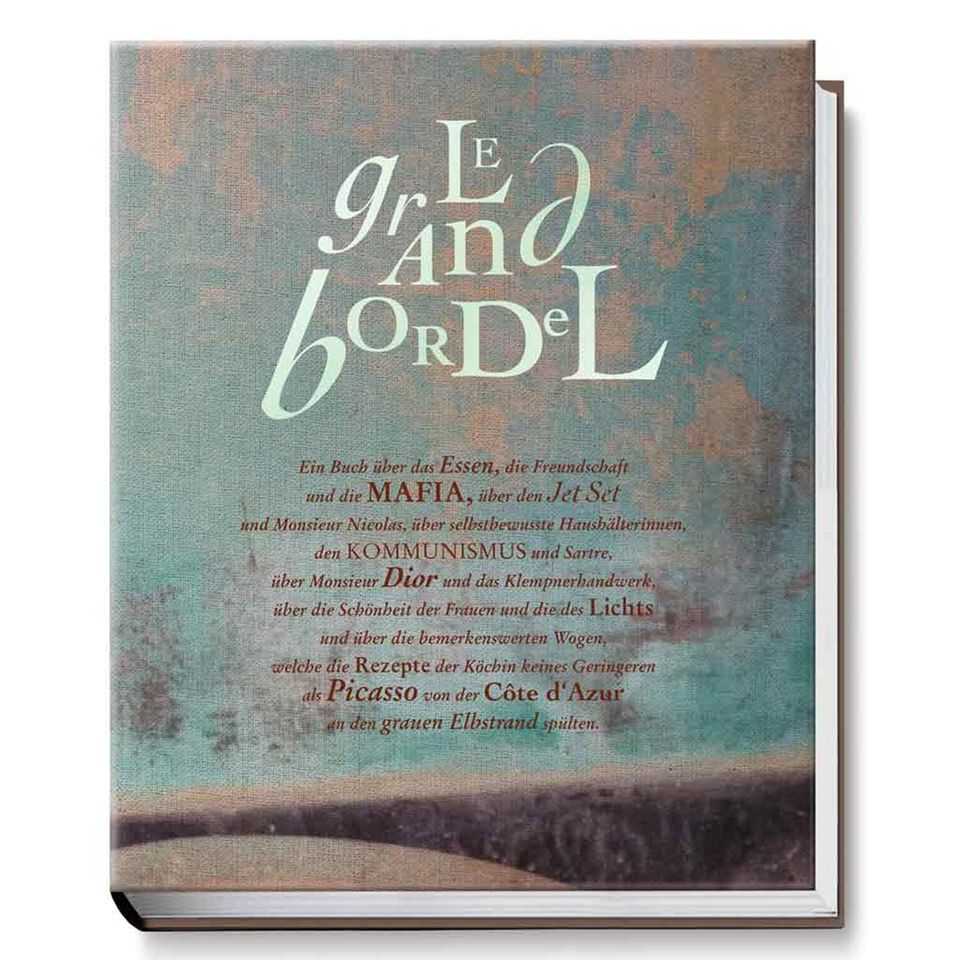 Lebensfreude und Genuss par excellence: Le Grand Bordel Lebensfreude und Genuss par excellence: Le Grand Bordel