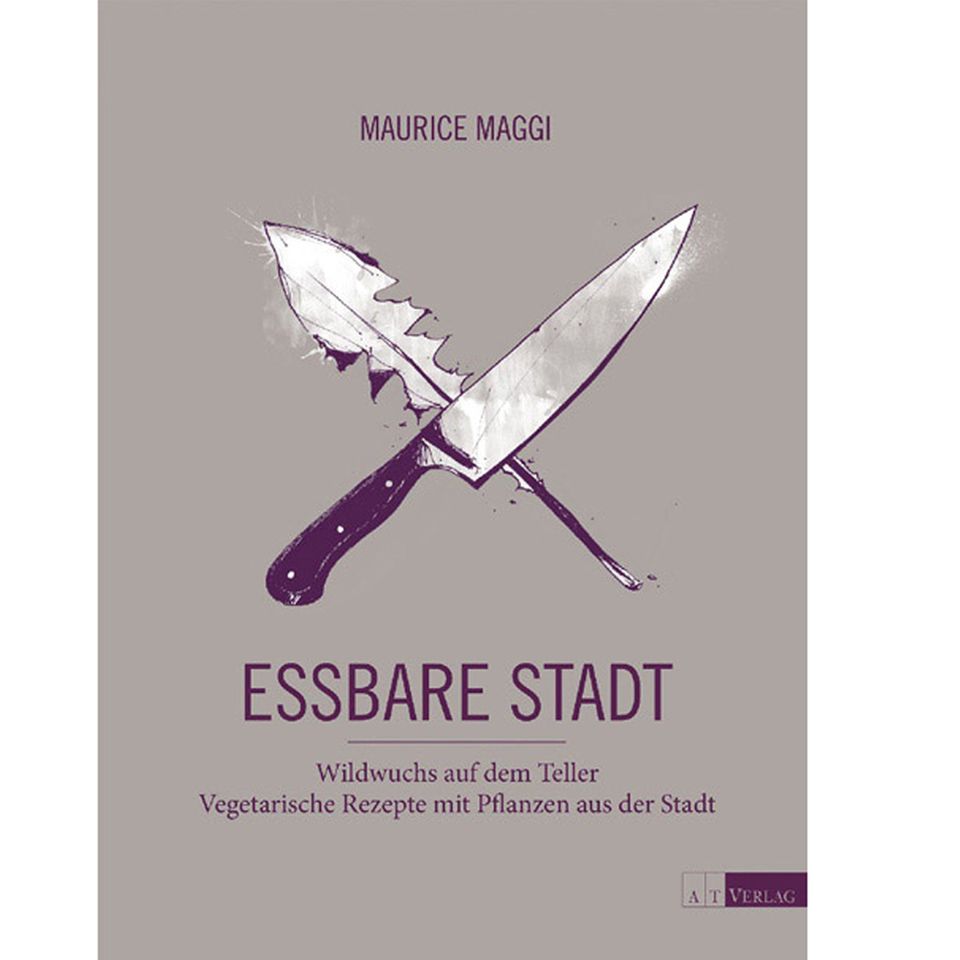 Mehr als 70 Rezepte mit Wildpflanzen