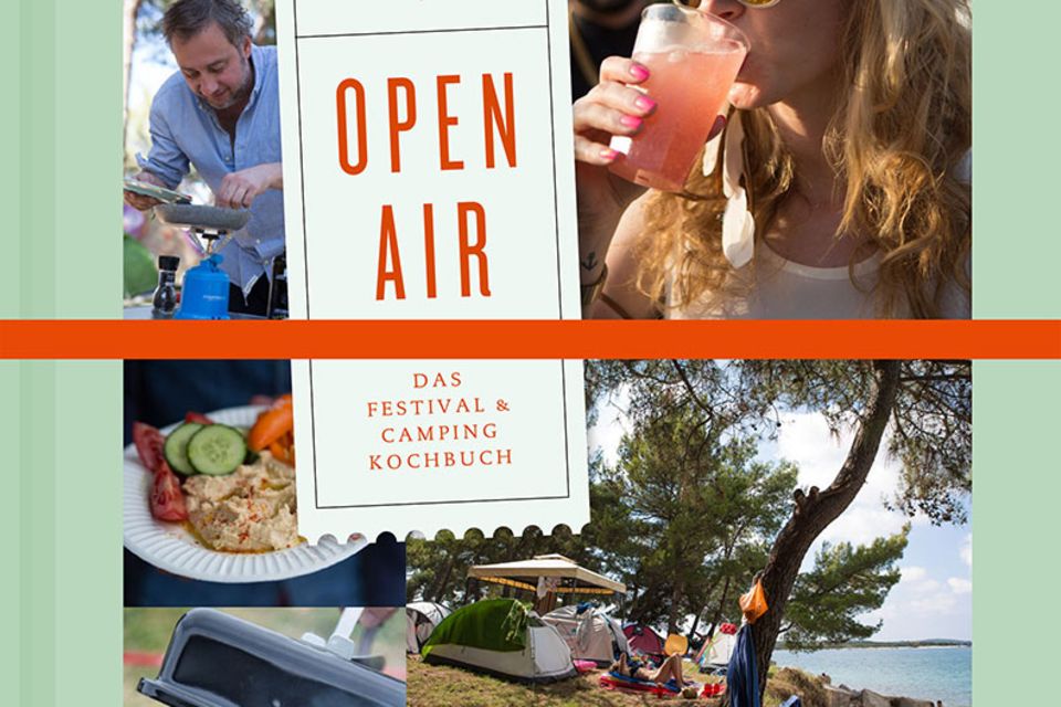 Open Air - Das Festival- & Camping-Kochbuch von Stevan Paul und Daniela Haug