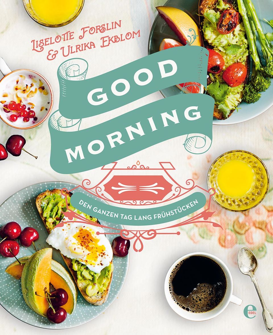 Für Frühstücks-Fans und Brunch-Liebhaber: Good Morning von Liselotte Forslin Für Frühstücks-Fans und Brunch-Liebhaber: Good Morning von Liselotte Forslin