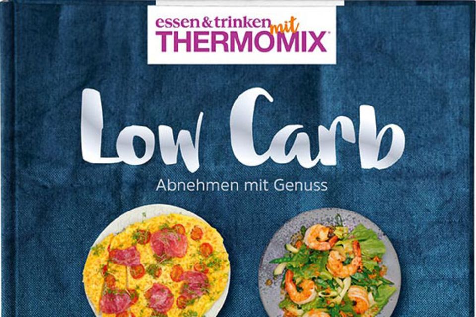 essen & trinken mit Thermomix ®: Low Carb - Abnehmen mit Genuss