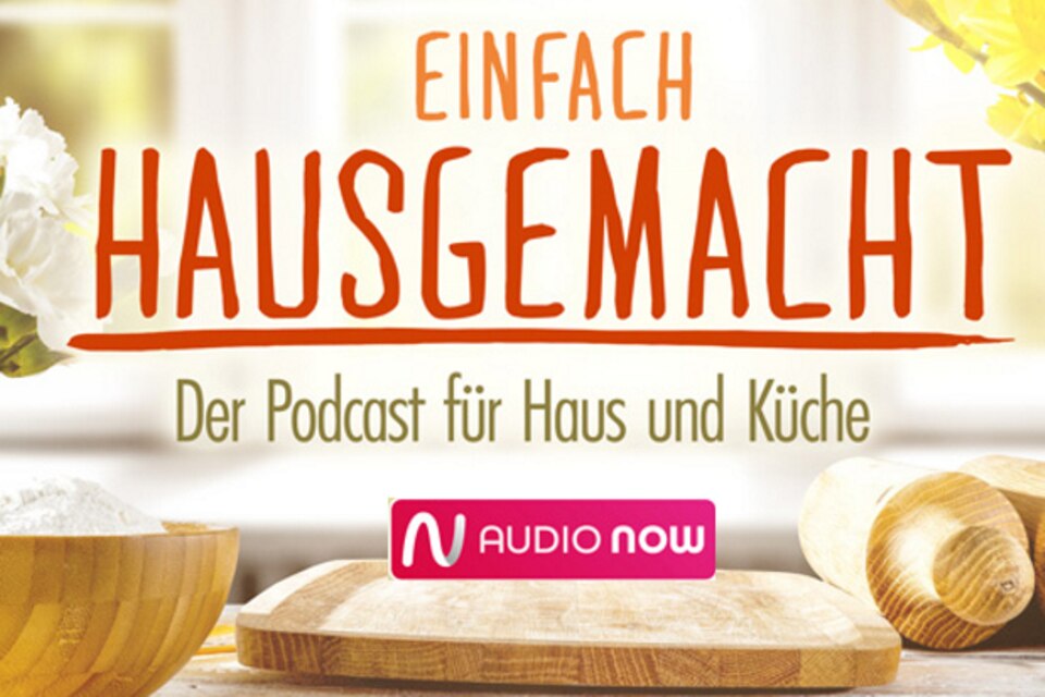 Der Podcast von Einfach Hausgemacht Der Podcast von Einfach Hausgemacht