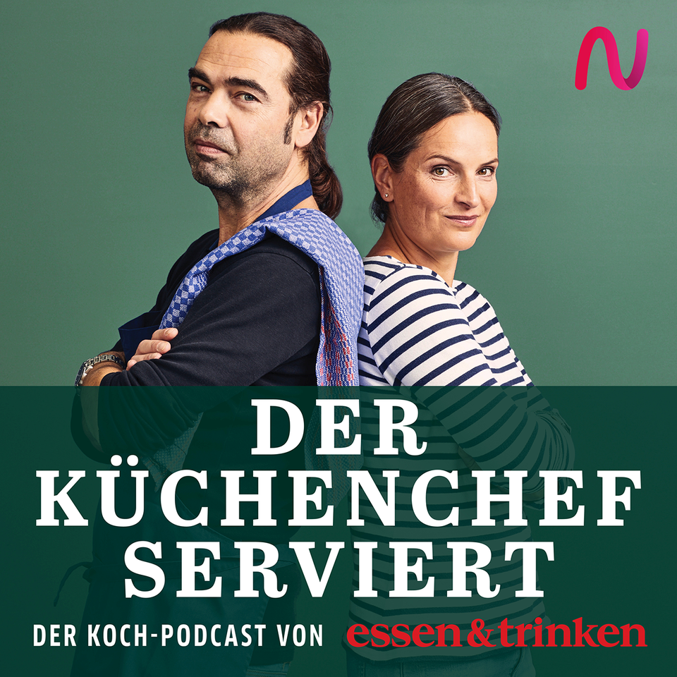 Teaser vom essen&trinken Podcast Der Küchenchef serviert mit Audio Now Logo