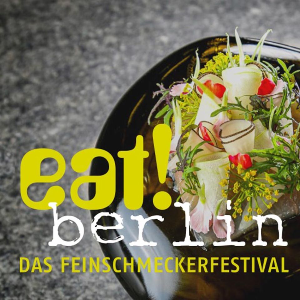 eat! Berlin - Das Feinschmeckerfestival eat! Berlin - Das Feinschmeckerfestival