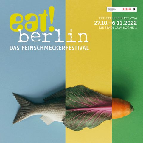 Feinste Genusskultur. Grandiose Kulissen – eat! berlin 2022